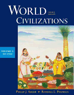 World Civilizations: Volume I: To 1700