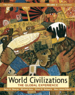 World Civilizations, Volume II: The Global Experience 1450 to Present - Stearns, Peter N, and Adas, Michael, and Gilbert, Marc J