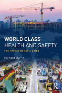 World Class Health and Safety: The Professional's Guide