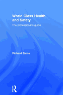 World Class Health and Safety: The professional's guide
