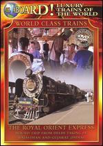 World Class Trains: The Royal Orient Express