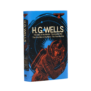 World Classics Library: H. G. Wells: The War of the Worlds, The Invisible Man, The First Men in the Moon, The Time Machine