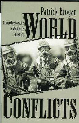 World Conflicts: A Comprehensive Guide to World Strife Since 1945 - Brogan, Patrick