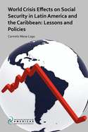 World Crisis Effects on Social Security in Latin America and the Caribbean: Lessons and Policies