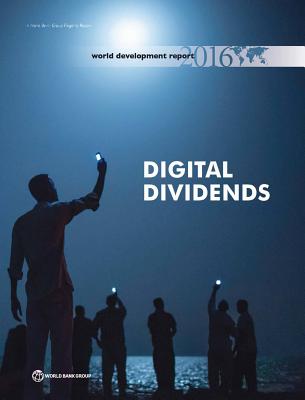 World Development Report 2016: Digital Dividends - World Bank Group