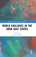 World Englishes in the Arab Gulf States