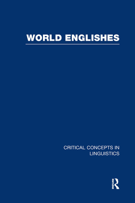 World Englishes - Bolton, Kingsley (Editor), and Kachru, Braj (Editor)