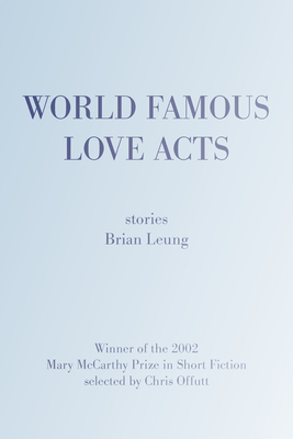 World Famous Love Acts - Leung, Brian