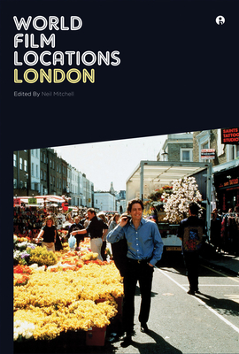 World Film Locations: London - Mitchell, Neil (Editor)