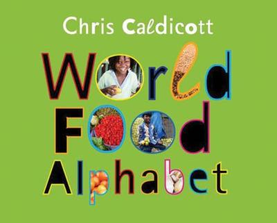 World Food Alphabet - Caldicott, Chris