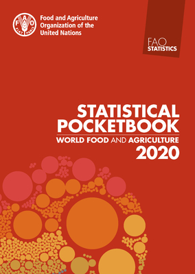 World Food and Agriculture - Statistical Pocketbook 2020 - Food and Agriculture Organization (Editor)