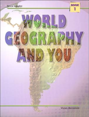 World Geography and You: Student Edition (Softcover) Book One - Steck-Vaughn Company (Prepared for publication by)