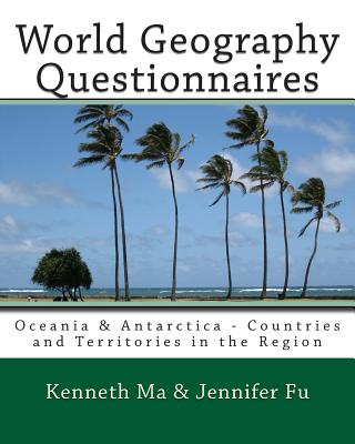 World Geography Questionnaires: Oceania & Antarctica - Countries and Territories in the Region - Fu, Jennifer, and Ma, Kenneth