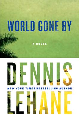 World Gone by - Lehane, Dennis