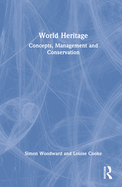 World Heritage: Concepts, Management and Conservation