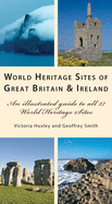 World Heritage Sites Great Britain and Ireland: An Illustrated Guide to All 27 World Heritage Sites