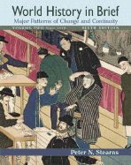World History in Brief, Volume 2: Major Patterns of Change and Continuity: Since 1450