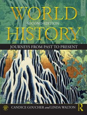 World History: Journeys from Past to Present - Goucher, Candice, Dr., and Walton, Linda