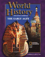 World History: The Human Experience, the Early Ages, Student Edition