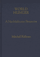 World Hunger: A Neo-Malthusian Perspective