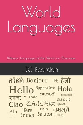 World Languages: Different Languages of the World an Overview - Reardon, Jc