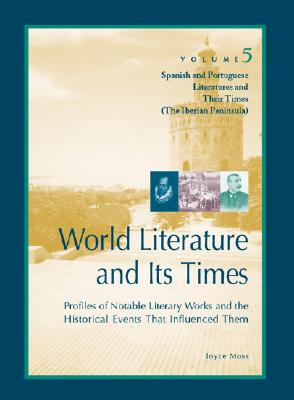 World Literature and Its Times: Spanish and Portuguese Literature and Their Times - Moss, Joyce