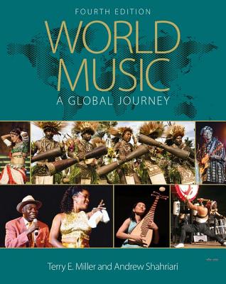 World Music: A Global Journey - Miller, Terry E, and Shahriari, Andrew