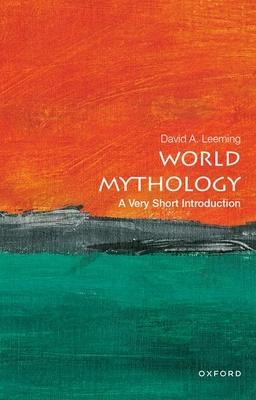 World Mythology: A Very Short Introduction - Leeming, David A.