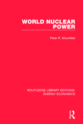 World Nuclear Power - Mounfield, Peter R