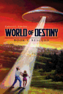 World of Destiny: Book 1: Rescued