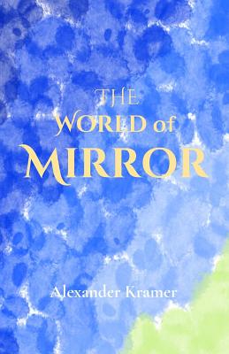 World of Mirror - Kramer, Alexander