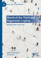 World of the Third and Hegemonic Capital: Between Marx and Freud