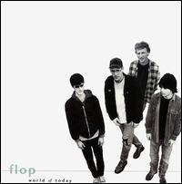 World of Today - Flop