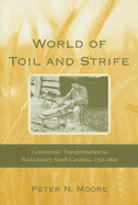 World of Toil and Strife: Community Transformation in Backcountry South Carolina, 1750-1805