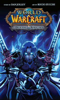 World of Warcraft: Death Knight: Blizzard Legends - Jolley, Dan