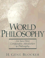 World Philosophy: An East-West Comparative Introduction to Philosophy