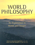 World Philosophy: An Exploration in Words and Images - Appelbaum, David (Editor), and Thompson, Mel (Editor)