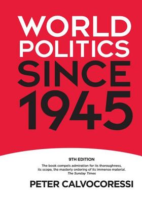 World Politics since 1945 - Calvocoressi, Peter