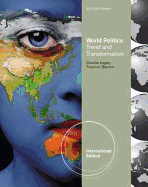 World Politics: Trend and Transformation, 2012 - 2013 Edition, International Edition