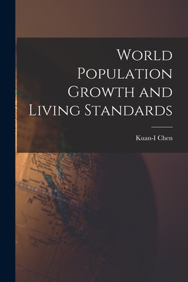 World Population Growth and Living Standards - Chen, Kuan-I (Creator)