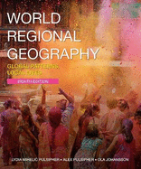 World Regional Geography: Global Patterns, Local Lives