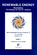 World Renewable Energy Congress VI: Renewables: The Energy for the 21st Century