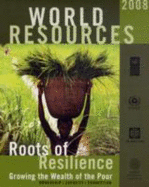 World Resources Report 2006: From Poverty Toward Prosperity: Turning What We Know about Poverty and the Environment Into What We Do- A Strategy for Action - World Resources Institute