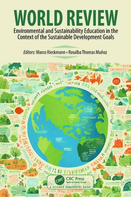 World Review: Environmental and Sustainability Education in the Context of the Sustainable Development Goals - Rieckmann, Marco (Editor), and Muoz, Rosalba Thomas (Editor)