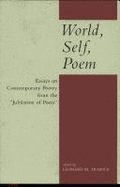 World, Self, Poem: Essays on Contemporary Poetry from the "Jubilation of Poets"
