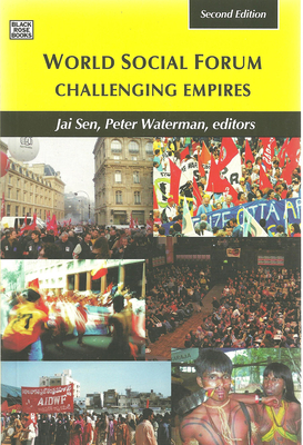 World Social Forum: Challenging Empires - Sen, Jai (Editor), and Waterman, Peter (Editor)