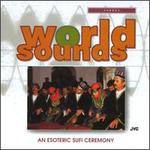 World Sounds: Turkey, an Esoteric Sufi Ceremony