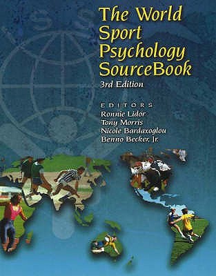 World Sport Psychology Sourcebook, 3rd Edition - Lidor, Ronnie, and Morris, Tony, and Bardaxoglu, Nicole