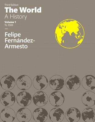 World: The, A History, Volume One - Fernandez-Armesto, Felipe