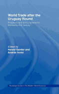 World Trade After the Uruguay Round: Prospects and Policy Options for the Twenty-First Century